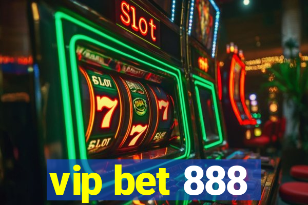 vip bet 888